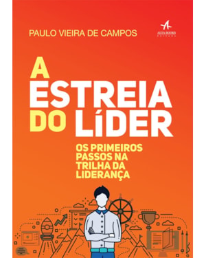 A estreia do líder: os primeiros passos na trilha da liderança