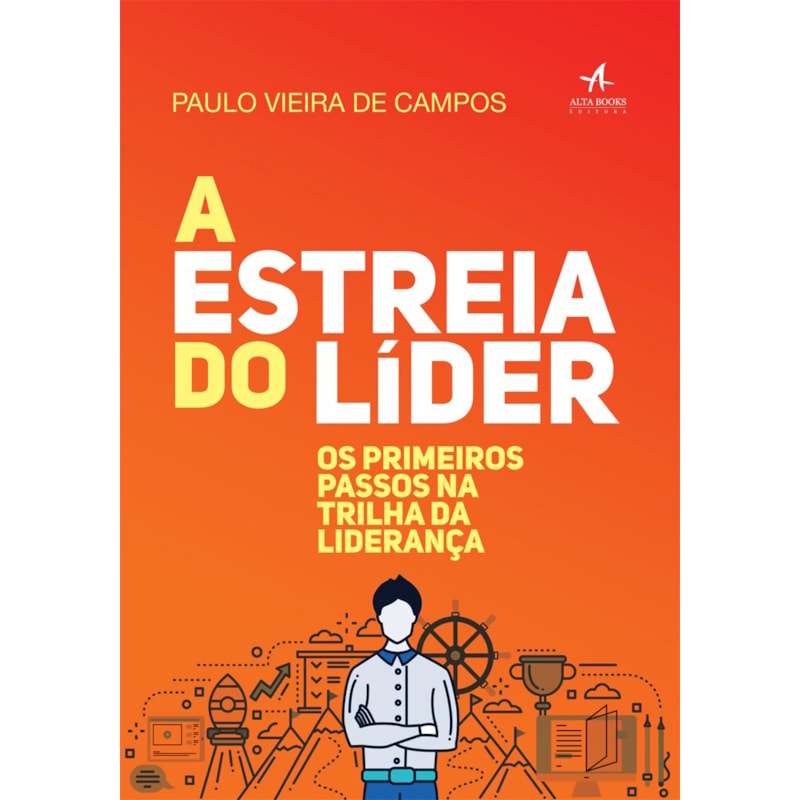 A estreia do líder: os primeiros passos na trilha da liderança