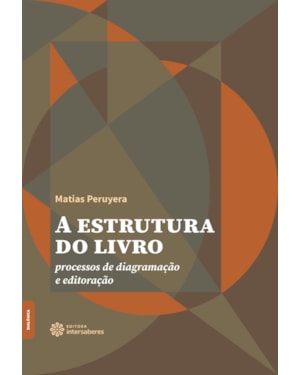 A ESTRUTURA DO LIVRO:: PROCESSOS DE DIAGRAMAÇÃO E EDITORAÇÃO