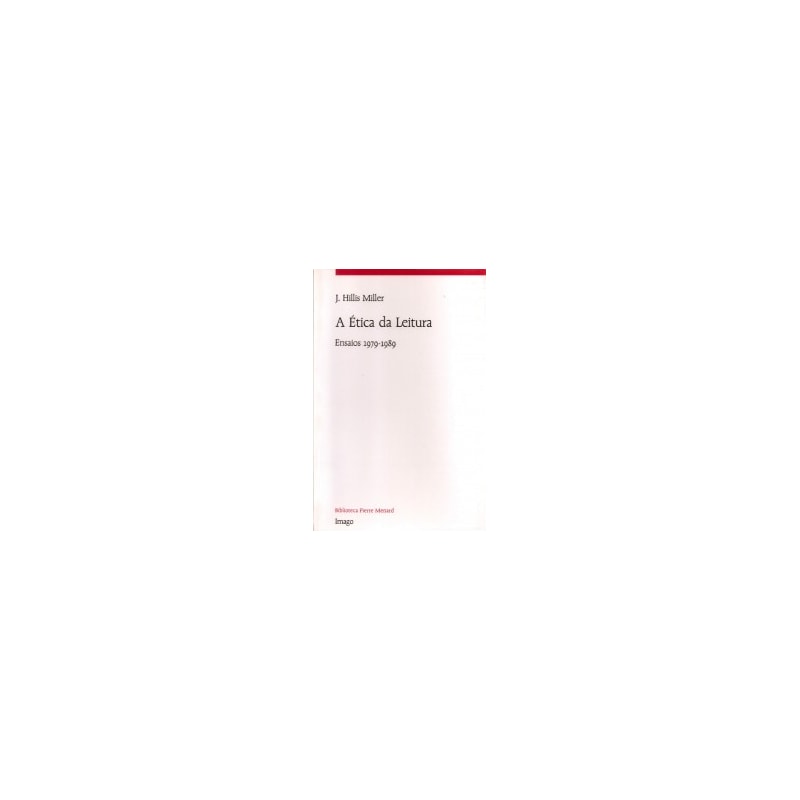 A ética da leitura: Ensaios 1979-1989