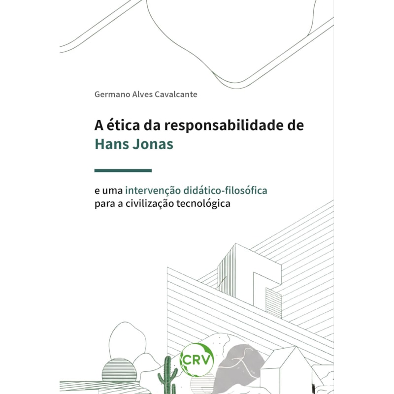 A ÉTICA DA RESPONSABILIDADE DE HANS JONAS E UMA INTERVENÇÃO DIDÁTICO-FILOSÓFICA PARA A CIVILIZAÇÃO TECNOLÓGICA