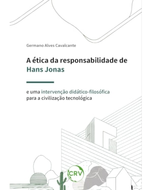 A ÉTICA DA RESPONSABILIDADE DE HANS JONAS E UMA INTERVENÇÃO DIDÁTICO-FILOSÓFICA PARA A CIVILIZAÇÃO TECNOLÓGICA