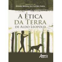 A ÉTICA DA TERRA DE ALDO LEOPOLD