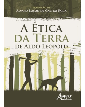 A ÉTICA DA TERRA DE ALDO LEOPOLD