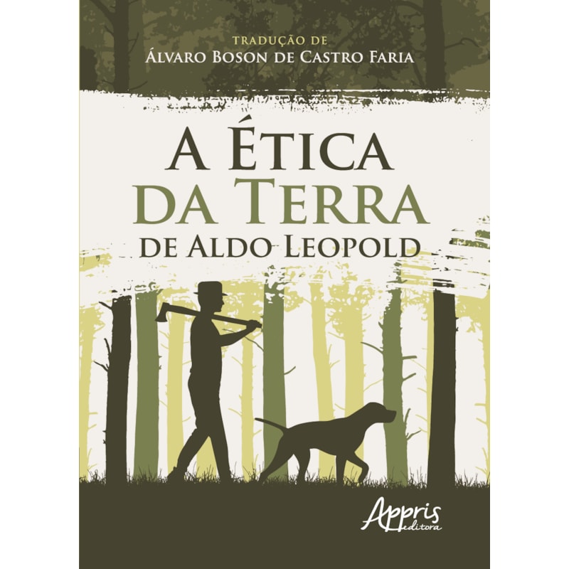 A ÉTICA DA TERRA DE ALDO LEOPOLD