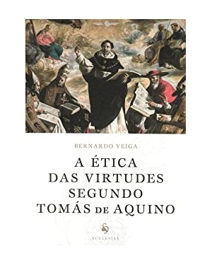 A ÉTICA DAS VIRTUDES SEGUNDO TOMÁS DE AQUINO
