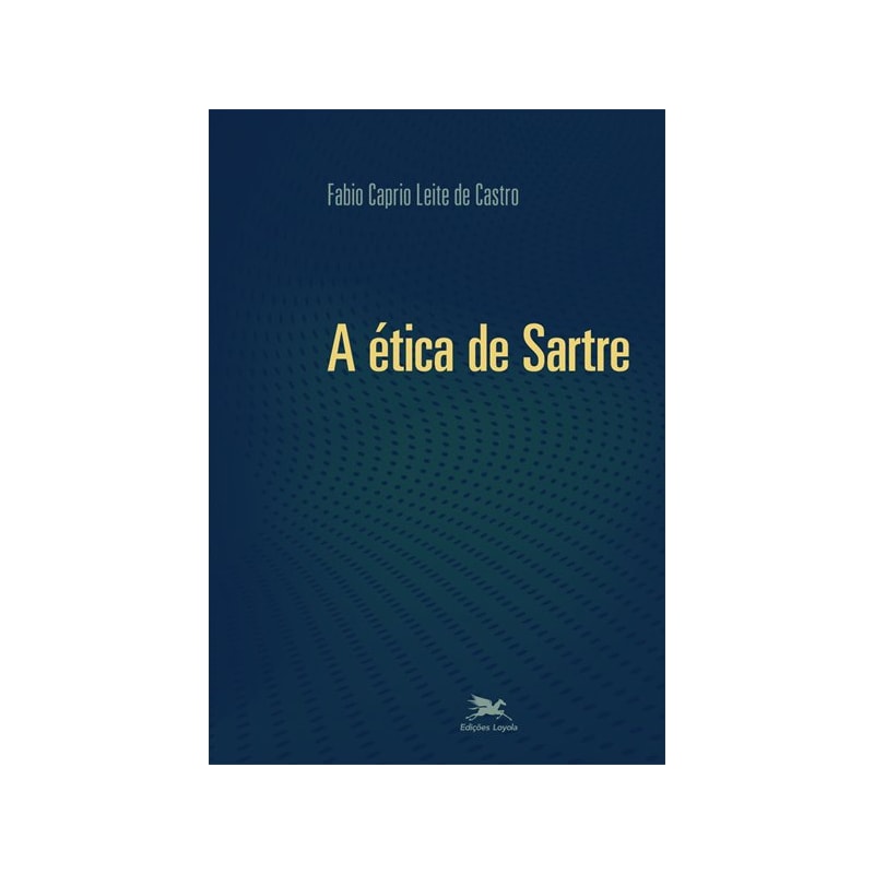 A ÉTICA DE SARTRE