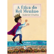 A ÉTICA DO REI MENINO