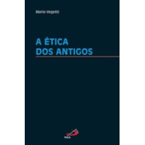 A ética dos antigos