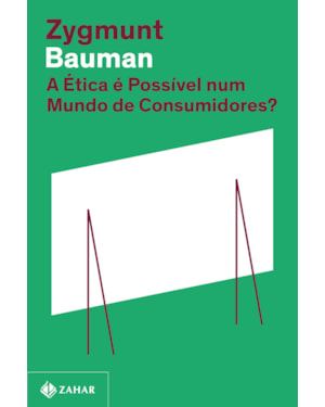 A ÉTICA É POSSÍVEL NUM MUNDO DE CONSUMIDORES? (NOVA EDIÇÃO)