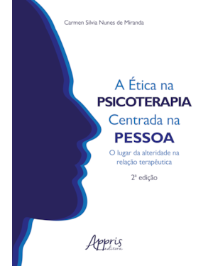 A ÉTICA NA PSICOTERAPIA CENTRADA NA PESSOA:: O LUGAR DA ALTERIDADE NA RELAÇÃO TERAPÊUTICA