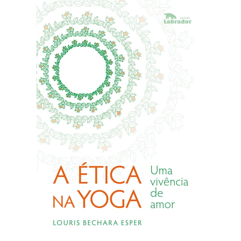 A ÉTICA NA YOGA: UMA VIVÊNCIA DE AMOR