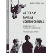 A ÉTICA NAS FAMÍLIAS CONTEMPORÂNEAS