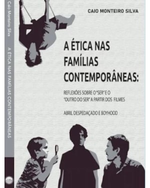 A ÉTICA NAS FAMÍLIAS CONTEMPORÂNEAS