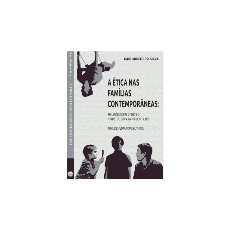A ÉTICA NAS FAMÍLIAS CONTEMPORÂNEAS