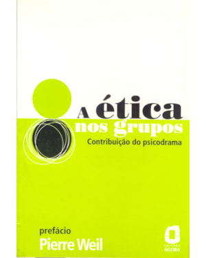 A ÉTICA NOS GRUPOS: A CONTRIBUIÇÃO DO PSICODRAMA