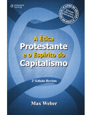 A ÉTICA PROTESTANTE E O ESPÍRITO DO CAPITALISMO