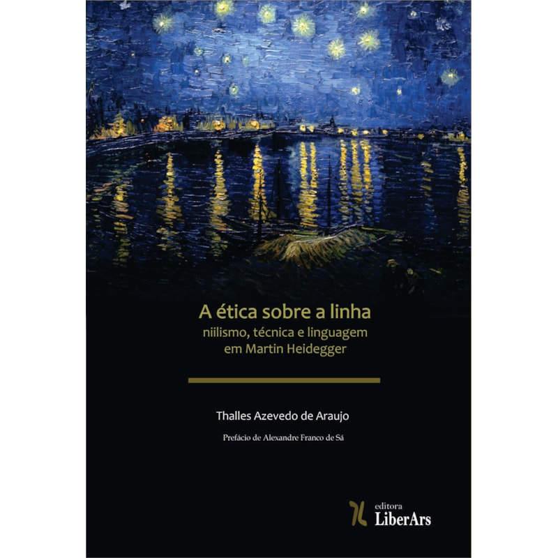 A ÉTICA SOBRE A LINHA: NIILISMO, TÉCNICA E LINGUAGEM EM MARTIN HEIDEGGER