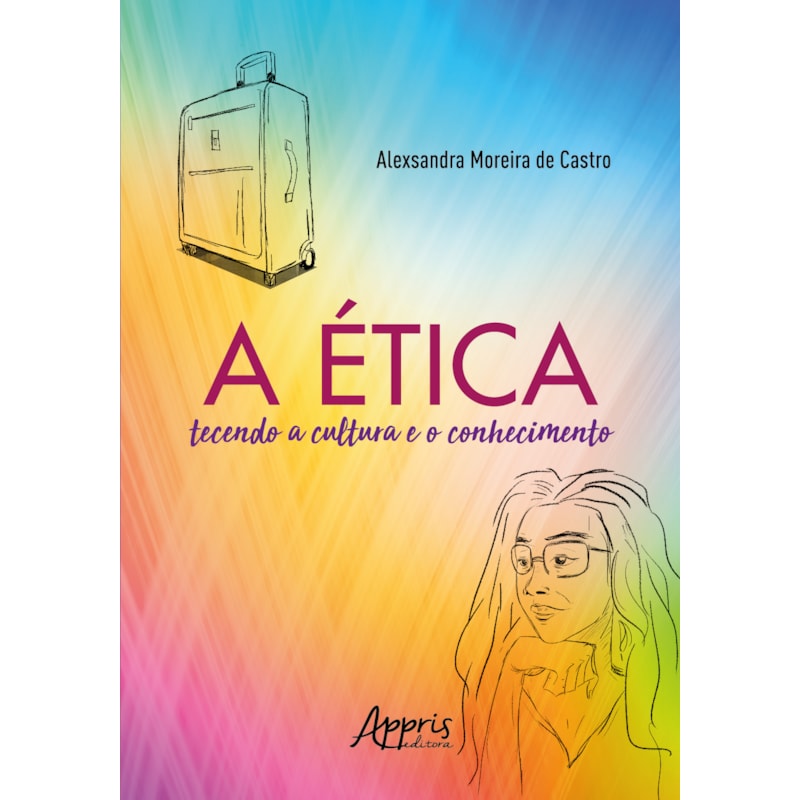 A ÉTICA TECENDO A CULTURA E O CONHECIMENTO