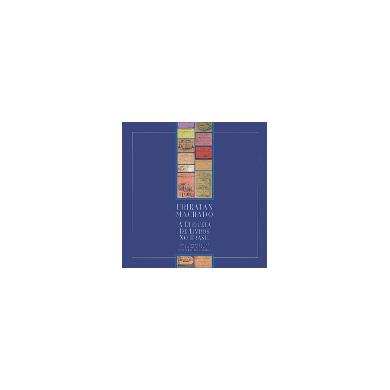 A etiqueta de livros no Brasil: subsídios para uma história das livrarias brasileiras