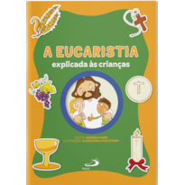 A Eucaristia Explicada às Crianças