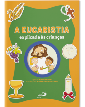A Eucaristia Explicada às Crianças
