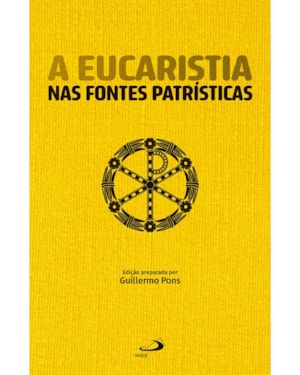 A Eucaristia nas fontes patrísticas