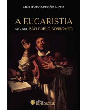 A EUCARISTIA SEGUNDO SÃO CARLO BORROMEO