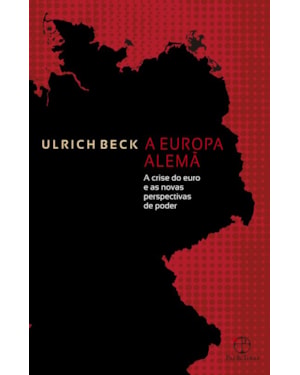 A EUROPA ALEMÃ: A CRISE DO EURO E AS NOVAS PERSPECTIVAS DE PODER: A CRISE DO EURO E AS NOVAS PERSPECTIVAS DE PODER