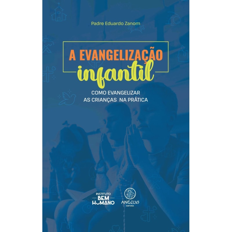 A evangelização infantil: Como evangelizar as crianças na prática