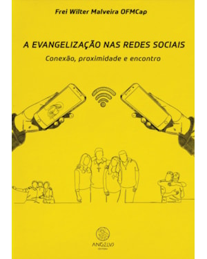 A Evangelização nas redes sociais: conexão, proximidade e encontro