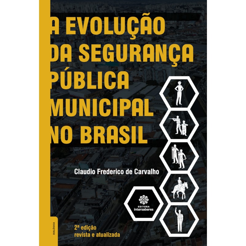 A EVOLUÇÃO DA SEGURANÇA PÚBLICA MUNICIPAL NO BRASIL