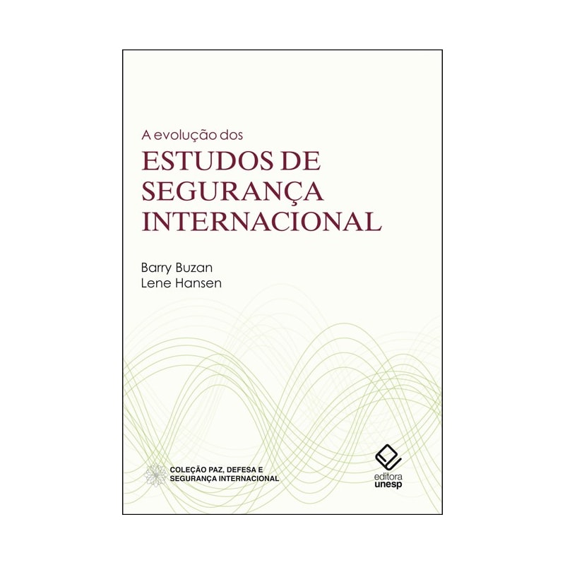 A EVOLUÇÃO DOS ESTUDOS DE SEGURANÇA INTERNACIONAL