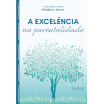 A excelência na parentalidade