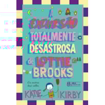 A EXCURSÃO TOTALMENTE DESASTROSA DE LOTTIE BROOKS - VOL. 4