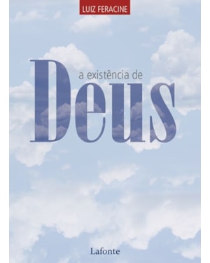 A EXISTÊNCIA DE DEUS