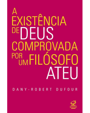 A EXISTÊNCIA DE DEUS COMPROVADA POR UM FILÓSOFO ATEU