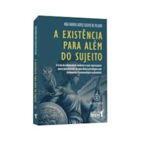 A EXISTÊNCIA PARA ALÉM DO SUJEITO