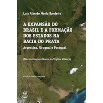A EXPANSÃO DO BRASIL E A FORMAÇÃO DOS ESTADOS NA BACIA DO PRATA