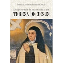 A EXPERIÊNCIA DA MISERICÓRDIA EM TERESA DE JESUS