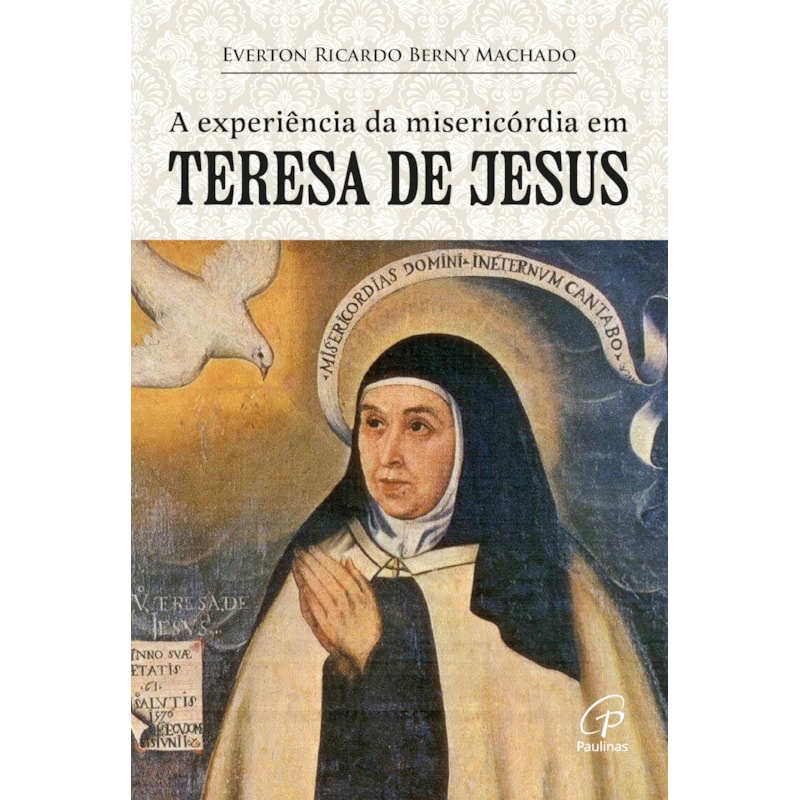 A EXPERIÊNCIA DA MISERICÓRDIA EM TERESA DE JESUS