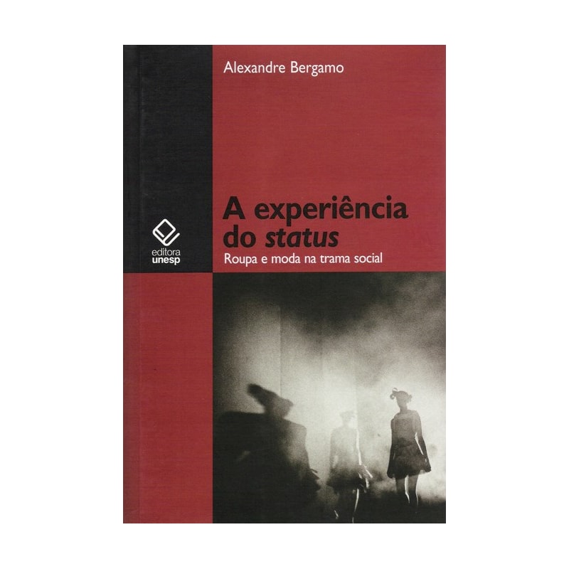 A EXPERIÊNCIA DO STATUS: ROUPA E MODA NA TRAMA SOCIAL