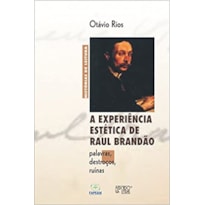 A experiência estética de Raul Brandão: palavras, destroços, ruínas