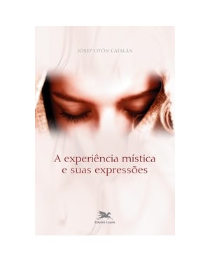A EXPERIÊNCIA MÍSTICA E SUAS EXPRESSÕES