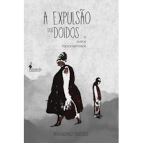 A expulsão dos doidos: e outras micromemórias