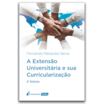 A EXTENSÃO UNIVERSITÁRIA E SUA CURRICULARIZAÇÃO