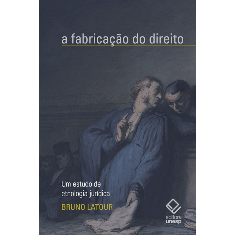 A FABRICAÇÃO DO DIREITO - UM ESTUDO DE ETNOLOGIA JURÍDICA
