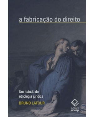 A FABRICAÇÃO DO DIREITO: UM ESTUDO DE ETNOLOGIA JURÍDICA