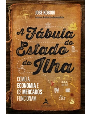 A fábula do estado da ilha: Como a economia e os mercados funcionam