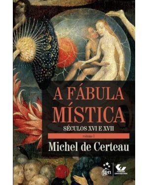 A FÁBULA MÍSTICA VOLUME I - SÉCULO XVI E XVII